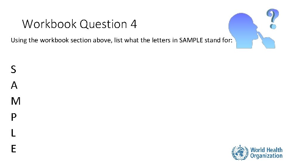 Workbook Question 4 Using the workbook section above, list what the letters in SAMPLE Workbook Question 4 Using the workbook section above, list what the letters in SAMPLE