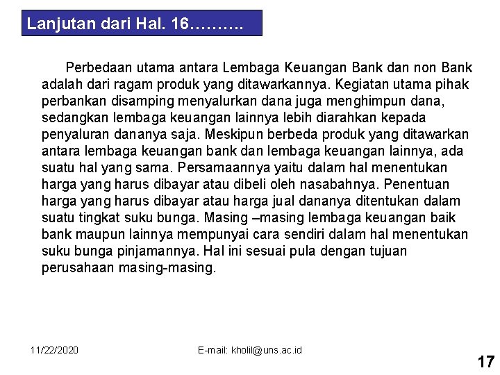 Lanjutan dari Hal. 16………. Perbedaan utama antara Lembaga Keuangan Bank dan non Bank adalah