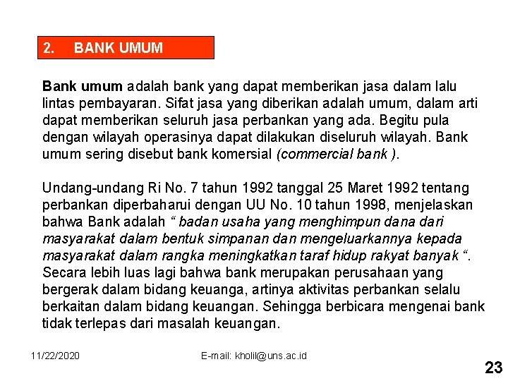 2. BANK UMUM Bank umum adalah bank yang dapat memberikan jasa dalam lalu lintas