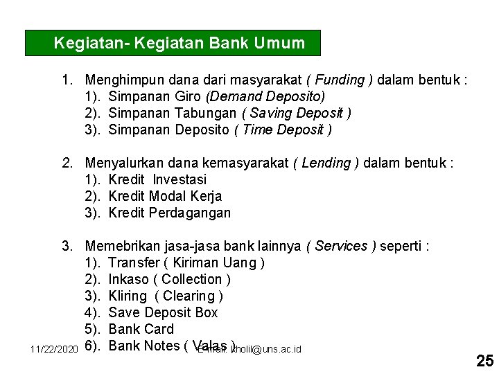 Kegiatan- Kegiatan Bank Umum 1. Menghimpun dana dari masyarakat ( Funding ) dalam bentuk