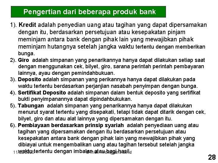 Pengertian dari beberapa produk bank 1). Kredit adalah penyedian uang atau tagihan yang dapat