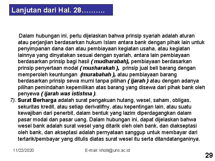 Lanjutan dari Hal. 28………. Dalam hubungan ini, perlu dijelaskan bahwa prinsip syariah adalah aturan