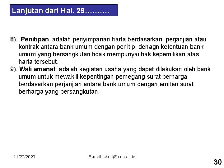 Lanjutan dari Hal. 29………. 8). Penitipan adalah penyimpanan harta berdasarkan perjanjian atau kontrak antara