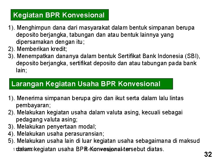 Kegiatan BPR Konvesional 1). Menghimpun dana dari masyarakat dalam bentuk simpanan berupa deposito berjangka,