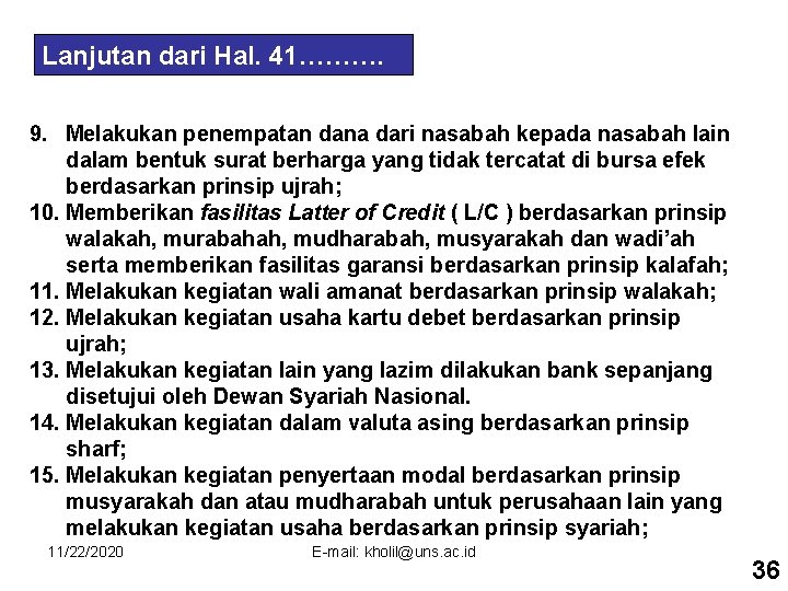 Lanjutan dari Hal. 41………. 9. Melakukan penempatan dana dari nasabah kepada nasabah lain dalam