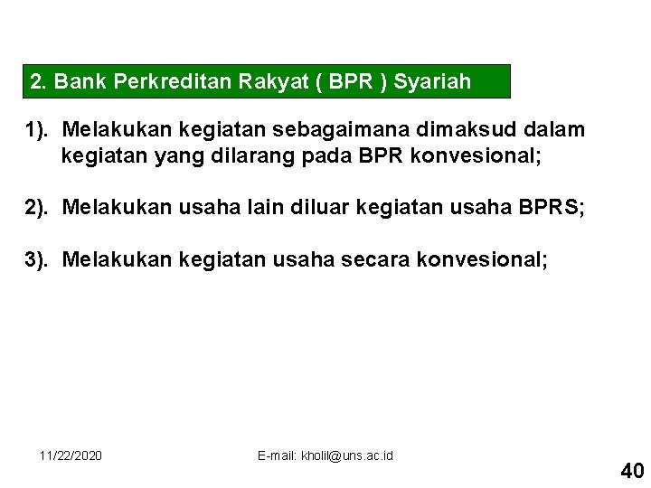 2. Bank Perkreditan Rakyat ( BPR ) Syariah 1). Melakukan kegiatan sebagaimana dimaksud dalam