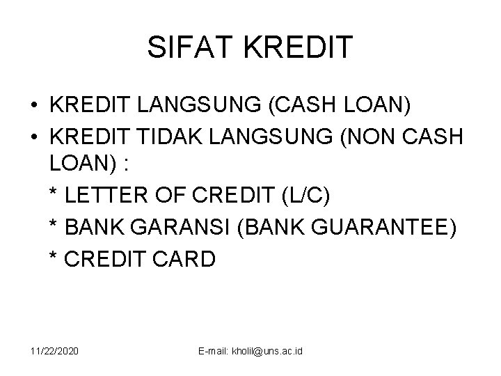 SIFAT KREDIT • KREDIT LANGSUNG (CASH LOAN) • KREDIT TIDAK LANGSUNG (NON CASH LOAN)