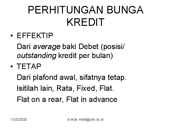 PERHITUNGAN BUNGA KREDIT • EFFEKTIP Dari average baki Debet (posisi/ outstanding kredit per bulan)