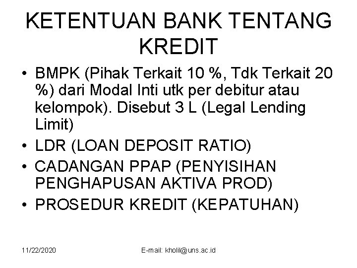 KETENTUAN BANK TENTANG KREDIT • BMPK (Pihak Terkait 10 %, Tdk Terkait 20 %)