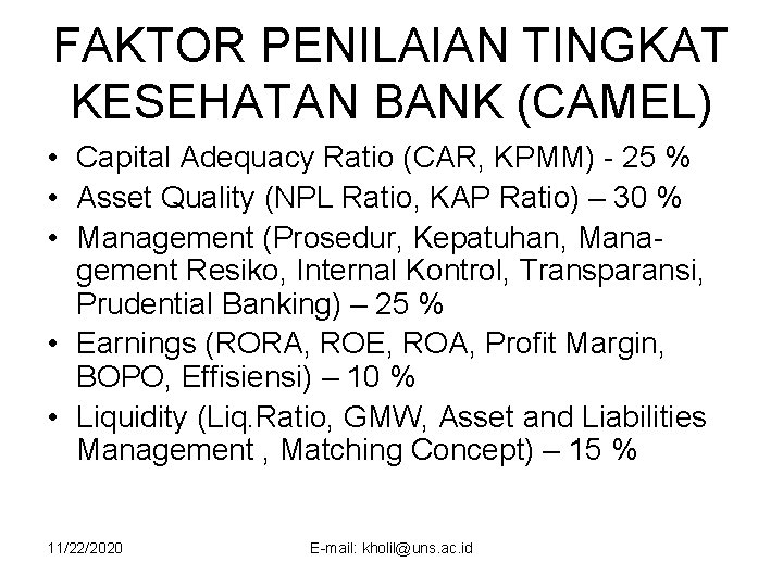 FAKTOR PENILAIAN TINGKAT KESEHATAN BANK (CAMEL) • Capital Adequacy Ratio (CAR, KPMM) - 25