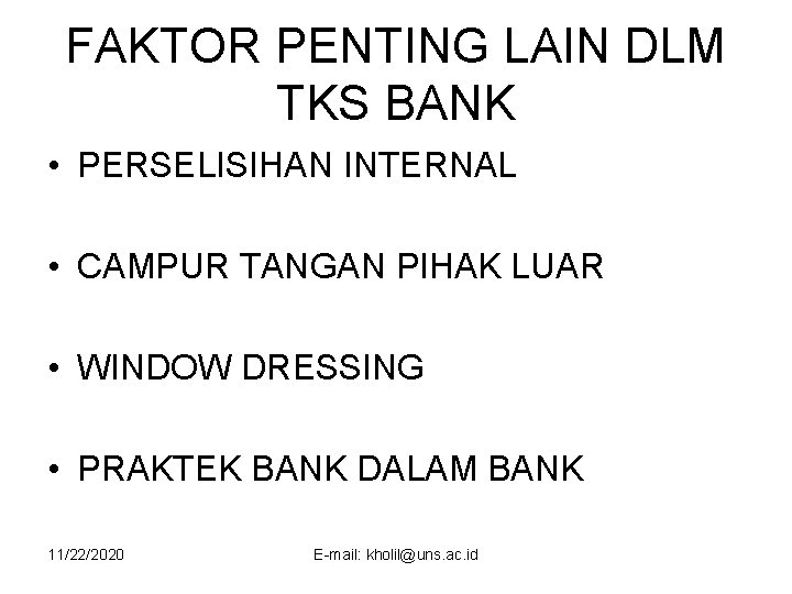 FAKTOR PENTING LAIN DLM TKS BANK • PERSELISIHAN INTERNAL • CAMPUR TANGAN PIHAK LUAR