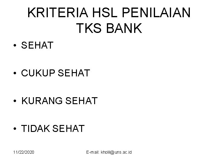 KRITERIA HSL PENILAIAN TKS BANK • SEHAT • CUKUP SEHAT • KURANG SEHAT •