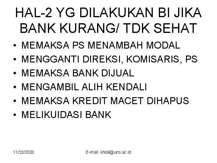 HAL-2 YG DILAKUKAN BI JIKA BANK KURANG/ TDK SEHAT • • • MEMAKSA PS