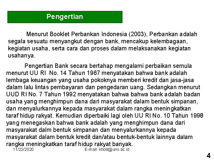 Pengertian Menurut Booklet Perbankan Indonesia (2003), Perbankan adalah segala sesuatu menyangkut dengan bank, mencakup