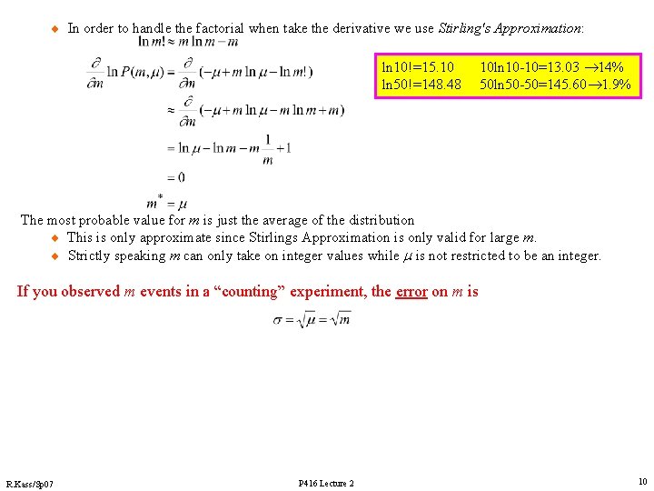 u In order to handle the factorial when take the derivative we use Stirling's u In order to handle the factorial when take the derivative we use Stirling's