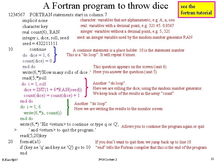 A Fortran program to throw dice see the fortran tutorial 1234567 FORTRAN statements start