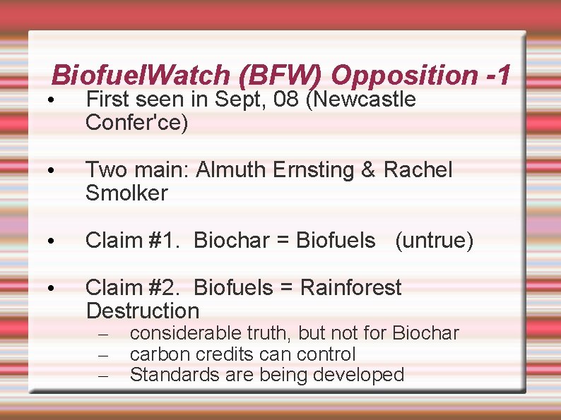 Biofuel. Watch (BFW) Opposition -1 • First seen in Sept, 08 (Newcastle Confer'ce) •