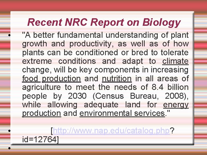 Recent NRC Report on Biology • "A better fundamental understanding of plant growth and