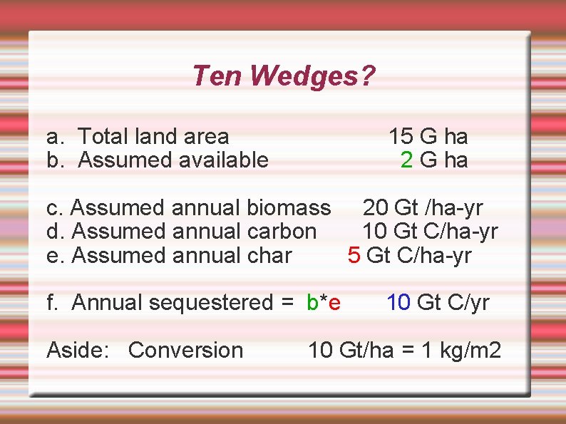 Ten Wedges? a. Total land area b. Assumed available 15 G ha 2 G