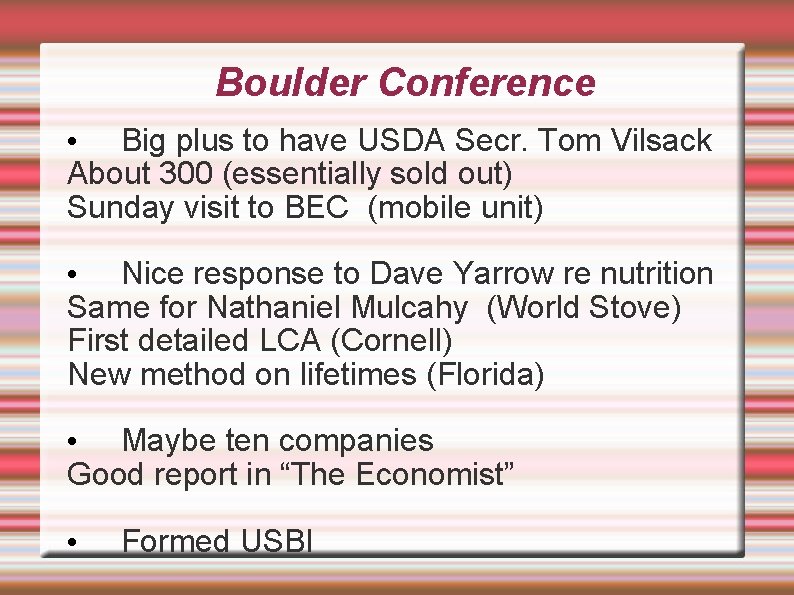 Boulder Conference • Big plus to have USDA Secr. Tom Vilsack About 300 (essentially