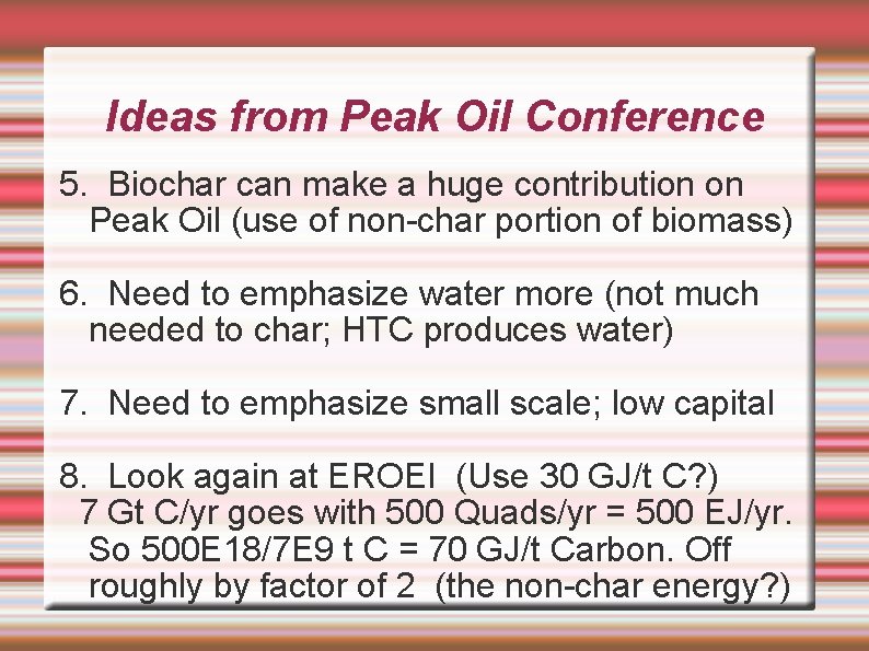 Ideas from Peak Oil Conference 5. Biochar can make a huge contribution on Peak