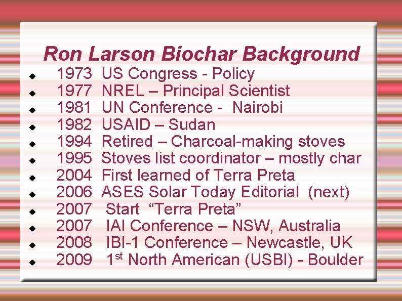 Ron Larson Biochar Background 1973 1977 1981 1982 1994 1995 2004 2006 2007 2008