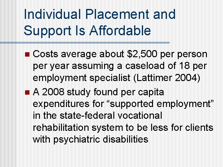 Individual Placement and Support Is Affordable Costs average about $2, 500 person per year