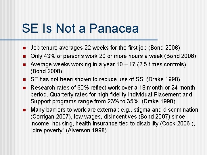 SE Is Not a Panacea n n n Job tenure averages 22 weeks for