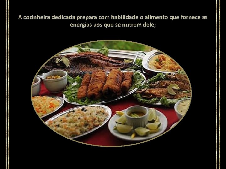 A cozinheira dedicada prepara com habilidade o alimento que fornece as energias aos que