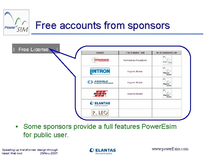 Free accounts from sponsors • Some sponsors provide a full features Power. Esim for