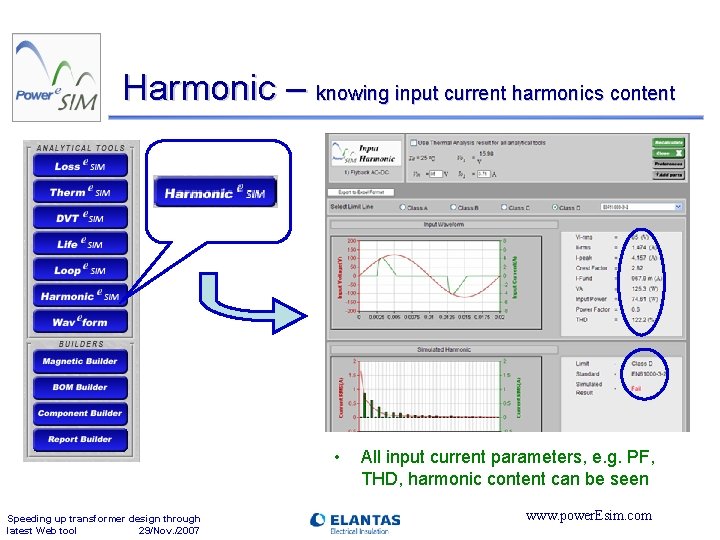 Harmonic – knowing input current harmonics content • Speeding up transformer design through latest