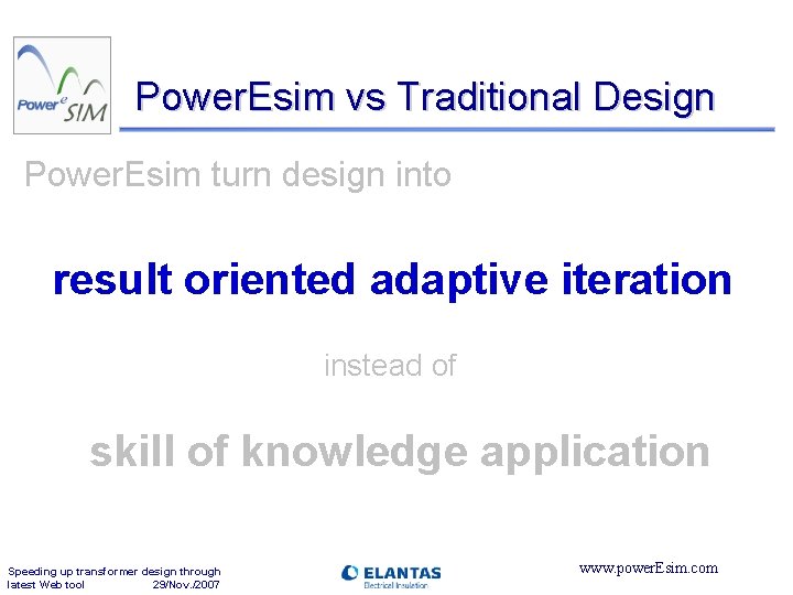 Power. Esim vs Traditional Design Power. Esim turn design into result oriented adaptive iteration