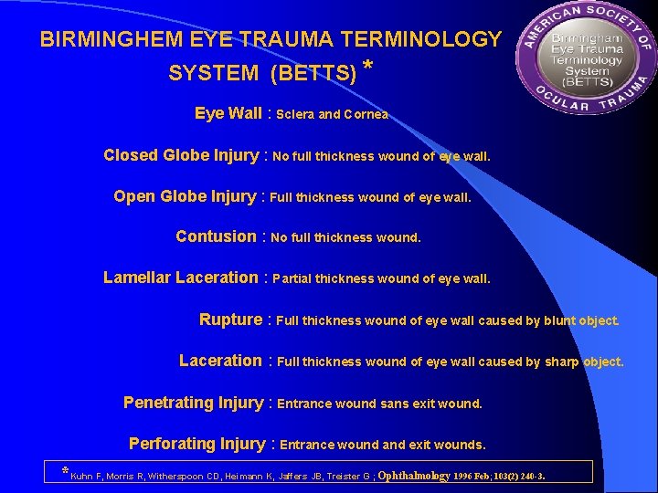 BIRMINGHEM EYE TRAUMA TERMINOLOGY SYSTEM (BETTS) * Eye Wall : Sclera and Cornea Closed