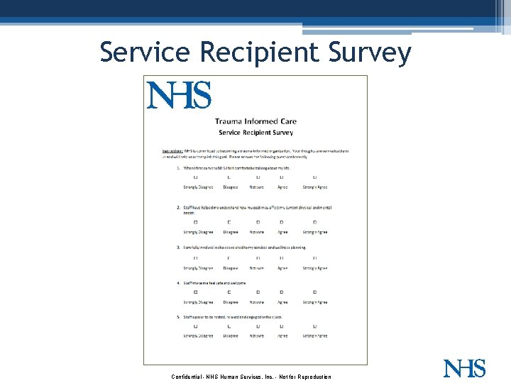 Service Recipient Survey Confidential - NHS Human Services, Inc. - Not for Reproduction 