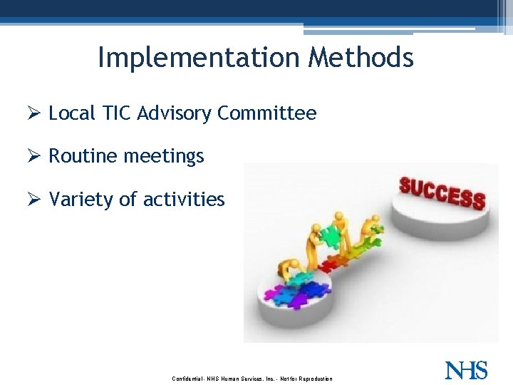 Implementation Methods Ø Local TIC Advisory Committee Ø Routine meetings Ø Variety of activities