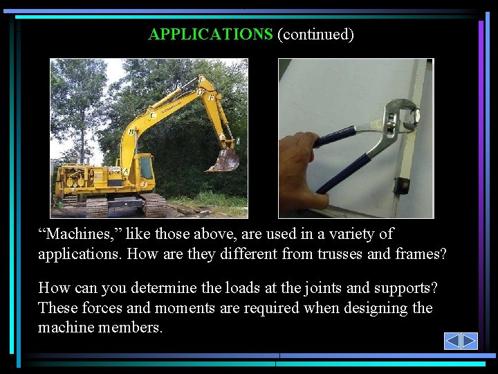 APPLICATIONS (continued) “Machines, ” like those above, are used in a variety of applications.