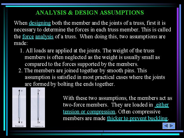 ANALYSIS & DESIGN ASSUMPTIONS When designing both the member and the joints of a