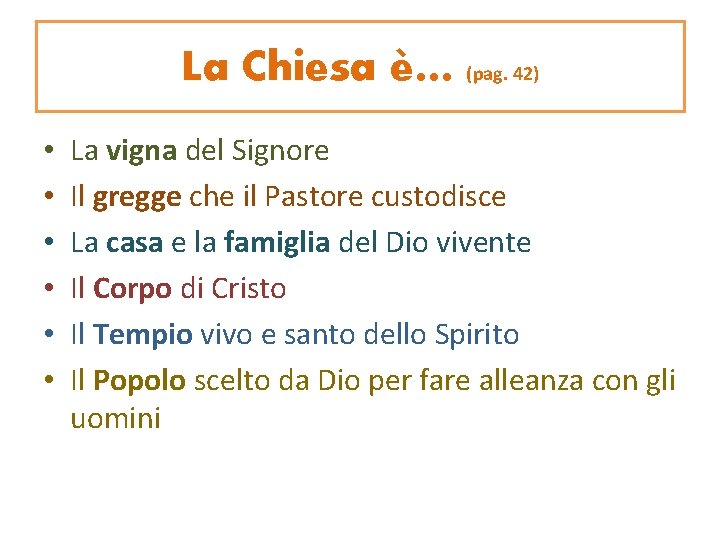 La Chiesa è… (pag. 42) • • • La vigna del Signore Il gregge