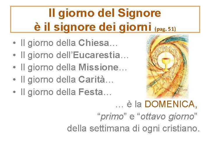 Il giorno del Signore è il signore dei giorni (pag. 51) • • •