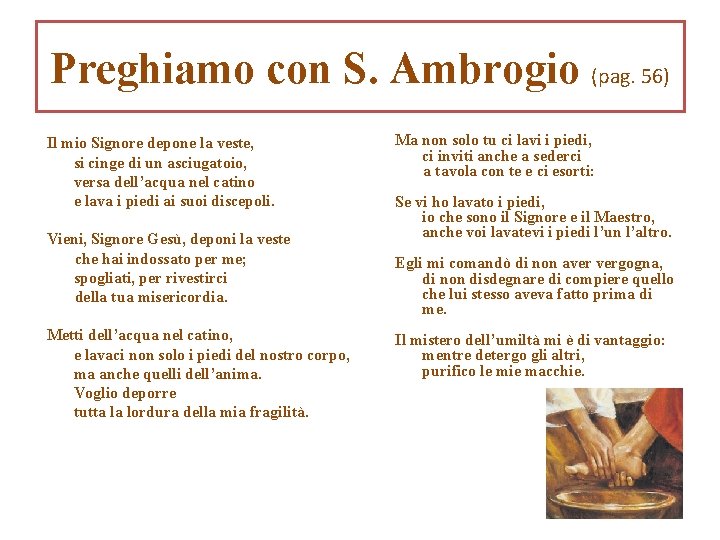 Preghiamo con S. Ambrogio (pag. 56) Il mio Signore depone la veste, si cinge