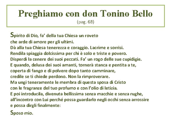 Preghiamo con don Tonino Bello (pag. 68) Spirito di Dio, fa’ della tua Chiesa