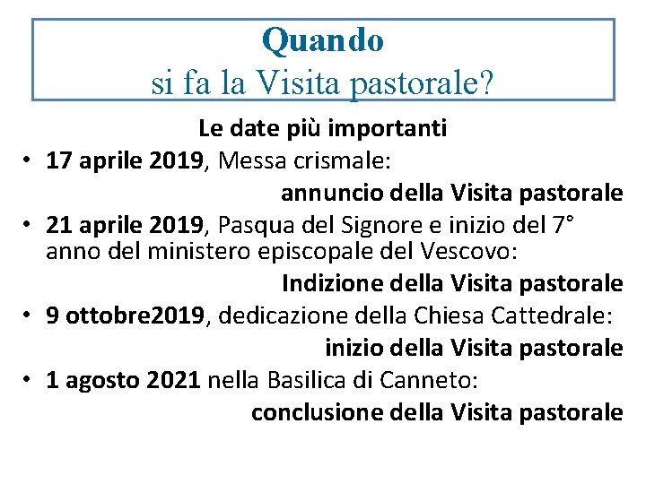 Quando si fa la Visita pastorale? • • Le date più importanti 17 aprile