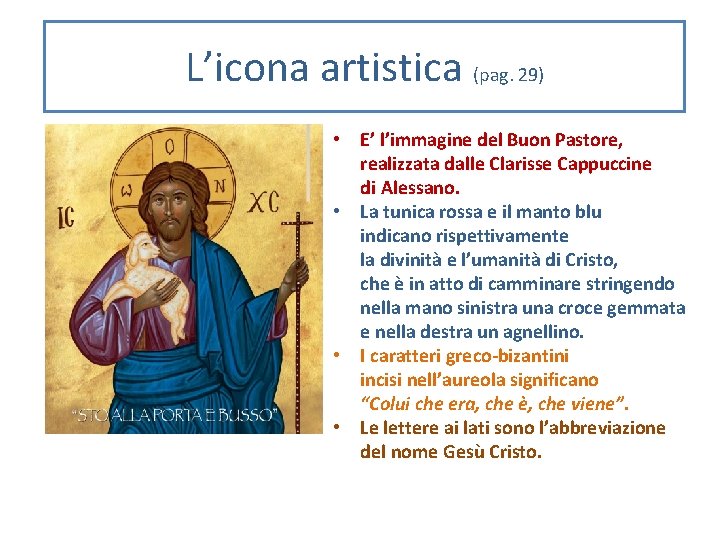 L’icona artistica (pag. 29) • E’ l’immagine del Buon Pastore, realizzata dalle Clarisse Cappuccine