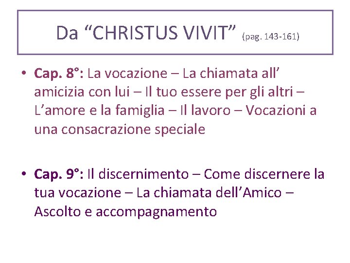 Da “CHRISTUS VIVIT” (pag. 143 -161) • Cap. 8°: La vocazione – La chiamata