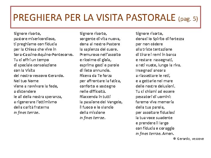 PREGHIERA PER LA VISITA PASTORALE (pag. 5) Signore risorto, pastore misericordioso, ti preghiamo con