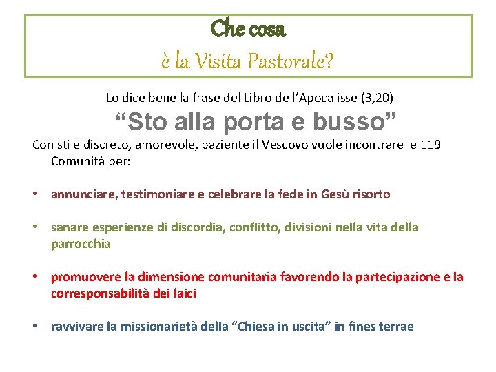 Che cosa è la Visita Pastorale? Lo dice bene la frase del Libro dell’Apocalisse