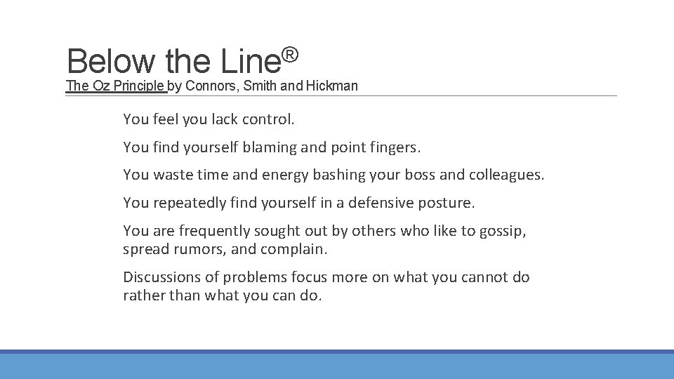 Below the Line® The Oz Principle by Connors, Smith and Hickman You feel you