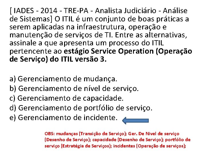 [ IADES - 2014 - TRE-PA - Analista Judiciário - Análise de Sistemas] O