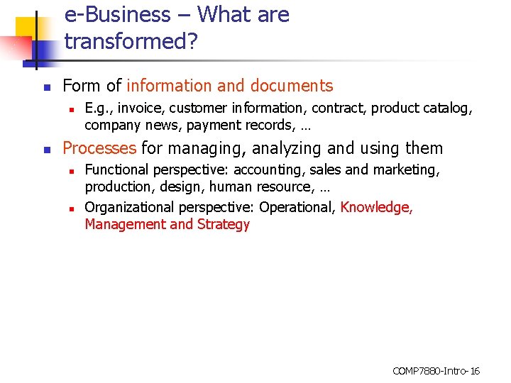 e-Business – What are transformed? n Form of information and documents n n E.