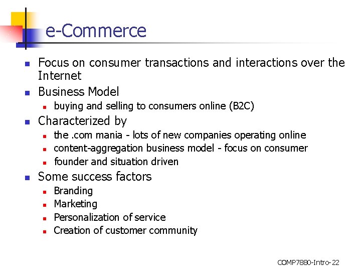 e-Commerce n n Focus on consumer transactions and interactions over the Internet Business Model